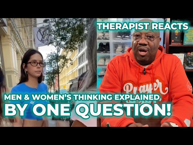 Therapist Reacts to Difference between Men and Women's thinking revealed in ONE QUESTION