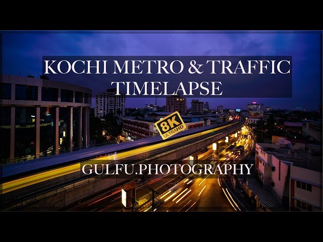 Kochi Metro & Traffic Timelapse (8K) -Gulfu.Photography