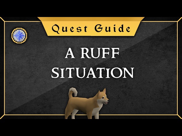 [Quest Guide] A ruff situation
