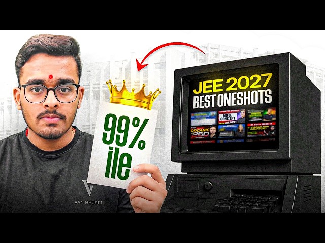 Best ONE SHOT Lectures for JEE Mains 2027🔥| Are One Shots Enough?