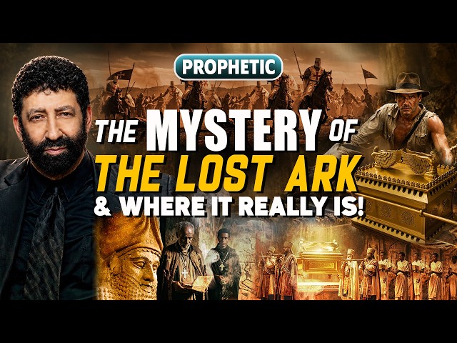 The Mystery of the Lost Ark & Where It Really Is! | Jonathan Cahn Prophetic