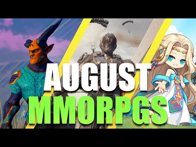 MMORPGS COMING IN AUGUST (MMO MONTHLY)