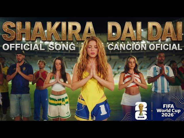 Shakira - Dai-Dai (Music Video) FIFA WORLD CUP 2026