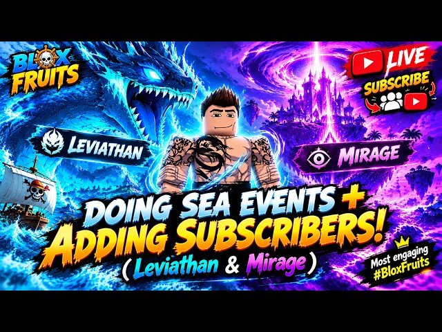 DOING SEA EVENTS + ADDING SUBSCRIBERS! 🦈 (Leviathan & Mirage) | Blox FruitsMost engaging #BloxFruits