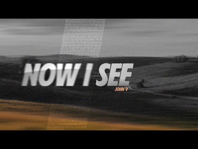 Now I See (John 9)