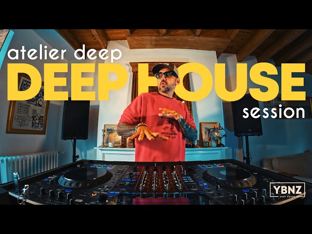 Deep house and soulful vibes | Atelier Deep #28 | Deep House set by YBNZ