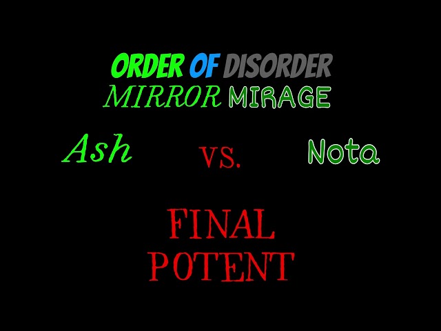 Mirror Mirage - Ash/Nota Final Potent Theme
