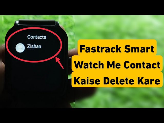 How to Delete Contacts from Fastrack Smartwatch | Remove and Sync Favourite Contacts on Revoltt FS1