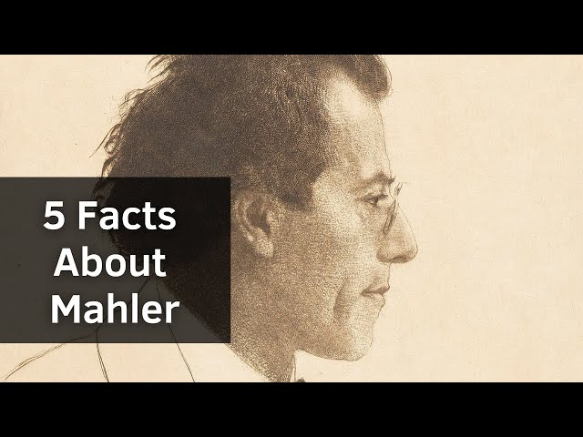 Discovering Gustav Mahler - 5 Fascinating Facts about the Legendary Composer