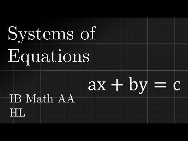 Systems of Equations | IB Mathematics AA | HL