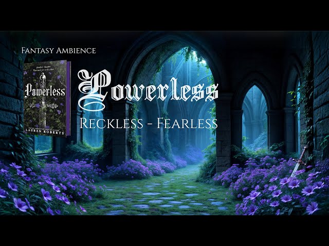 Where Darkness Blooms | Reading Setting Inspired by Powerless, Reckless & Fearless