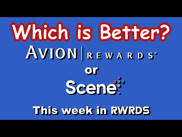 Avion Rewards vs. Scene+. Which is the better loyalty program for most Canadians?