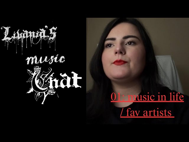 LIVANIA’S MUSIC CHAT 01: music in life and favourite artists 