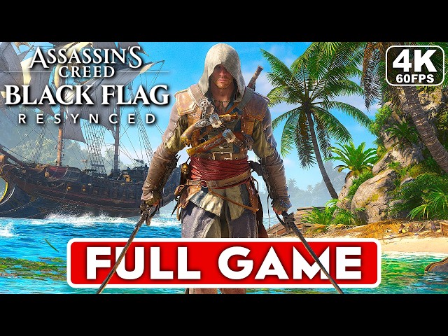 ASSASSIN'S CREED BLACK FLAG RESYNCED Gameplay Walkthrough FULL GAME [4K 60FPS ULTRA] - No Commentary