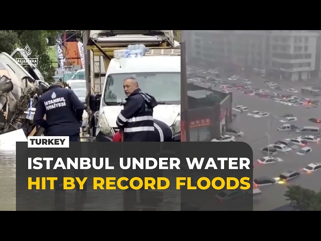 Istanbul floods: Turkey hit by heaviest rainfall in 80 years