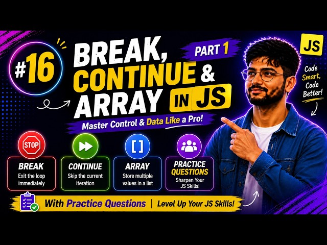 Arrays in JavaScript | Break, Continue & Arrays in JavaScript | Part 1