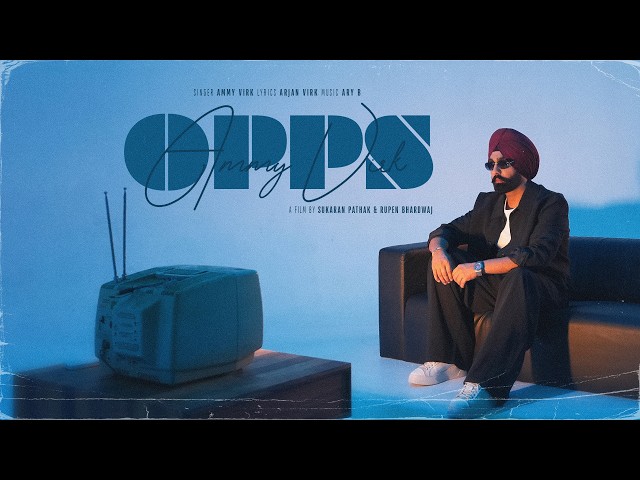 Opps (Official Video) Ammy Virk | Arjan Virk | Ary B | New Punjabi Songs 2026