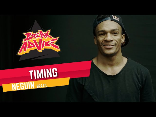 Timing /w Neguin (Red Bull BC One All Star) | BREAK ADVICE