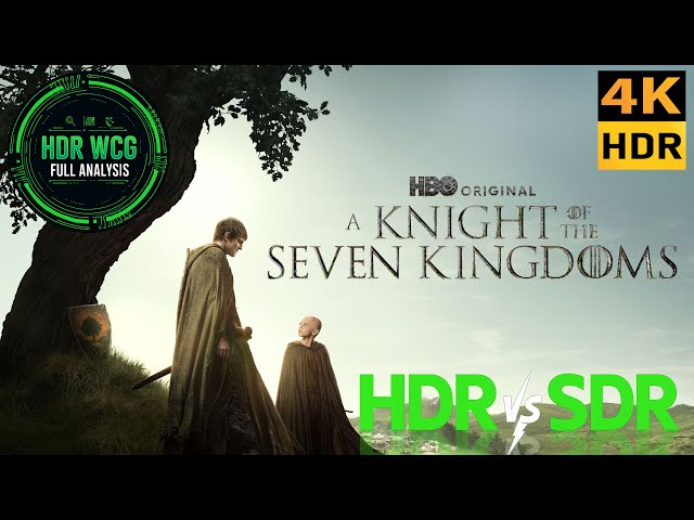 HDR10 vs SDR (100 nits) — DV, WCG & Atmos Analysis | A Knight of the Seven Kingdoms 4K UHD (HBO)