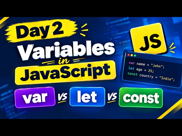 Day 2: Variables in JavaScript | var vs let vs const | JavaScript Tutorial for Beginners