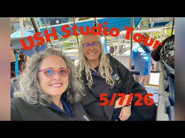 USH Studio Tour 5/7/26