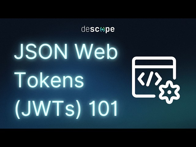 JSON Web Tokens (JWTs) 101 For Developers | How JWTs Work & Best Practices
