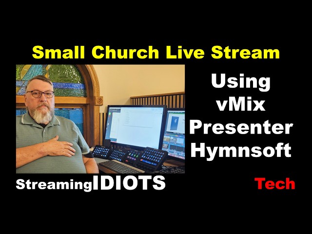 Small Church Live Stream with vMix, Presenter & Hymnsoft and Al Bunt