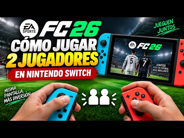 Como jugar FC 26 Nintendo Switch 2 jugadores (2026)