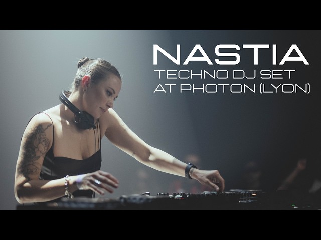 NASTIA at PHOTON, Lyon (Full Set) From Deep Hypnotic to Techno Energy