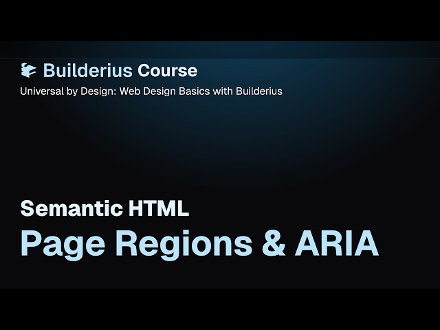 E06: Page Regions & ARIA — Semantic HTML | Universal by Design