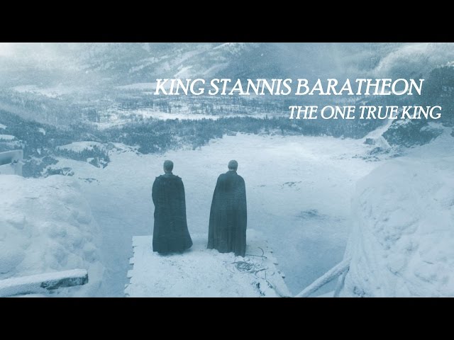 (GoT) Stannis Baratheon || The One True King