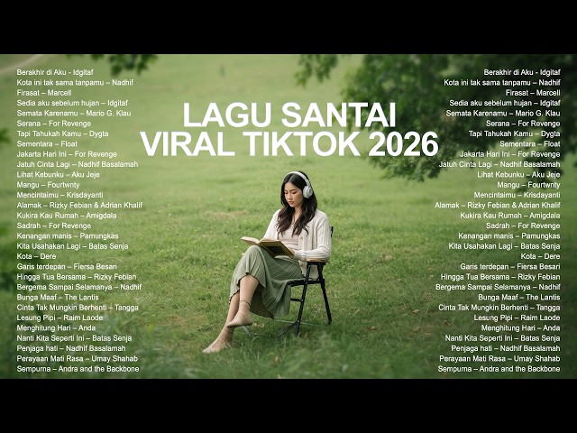 Lagu Santai Viral Tiktok 2026 🤍🎧 — Lagu Pop Indonesia Terbaru 2026 | Lagu Trending Indonesia 2026 🍃