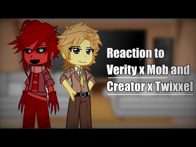 [rus/eng] [2x] •||Реакция на Verity x Mob и Creator x Twixxel ||••||Gacha club||•
