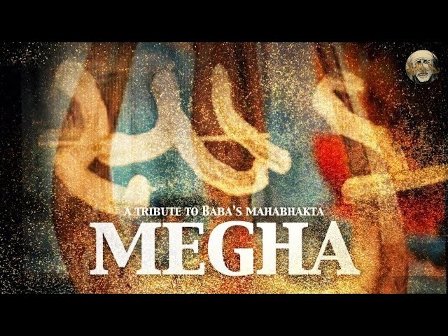 A Tribute to Megha | The Great Devotees of Sai Baba