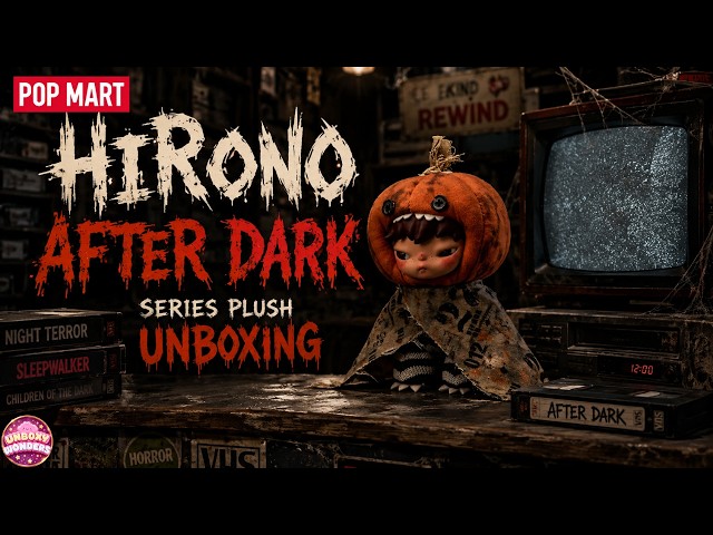 🎃 Unboxing Pop Mart Hirono After Dark Series Plush 📼