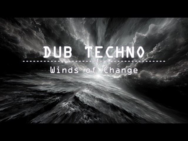Winds of Change 🍃 Deep Dub Techno for Late Night Focus and Coding