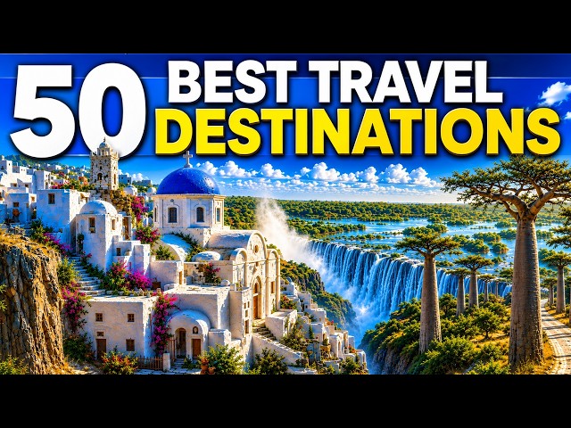 50 Bucket List Destinations You Need to See Before You Die 2026