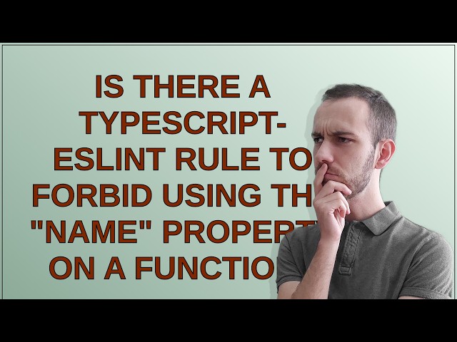 Is there a typescript-eslint rule to forbid using the "name" property on a function?