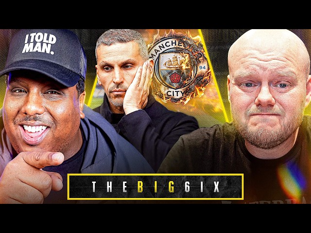 Manchester City Football Club... LET'S TALK! | The Big 6ix