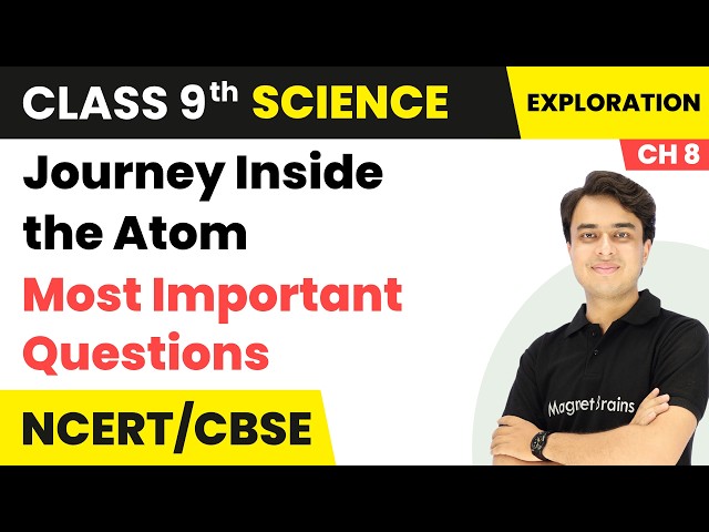 Journey Inside the Atom - Most Important Questions | Class 9th Science | Chapter 8 | CBSE