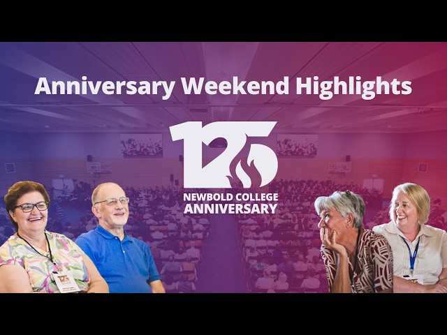 125 Years of Newbold College | Anniversary Weekend Highlights