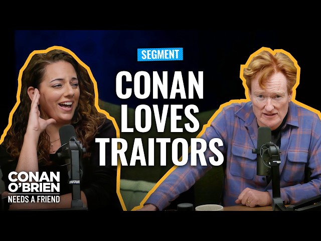 Conan Doesn’t Understand The Strategy On "The Traitors" | Conan O'Brien Needs A Friend