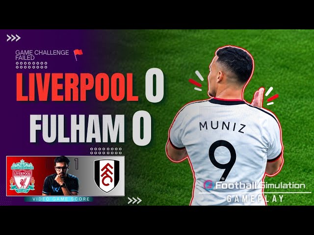 Liverpool FC 0 vs 0 Fulham (Highlights) | Premier League 2026/27 | Simulation Gameplay & Discussion
