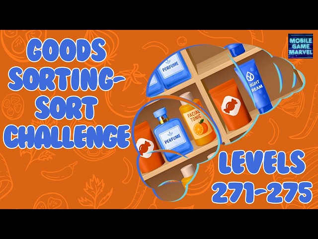 Goods Sorting - Sort Challenge Levels 271-275 Solved Gameplay/Tutorials #mobilegaming #goodssorting