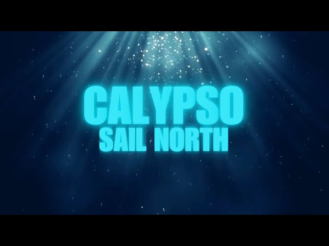”Calypso” Lyric Video | Sail North