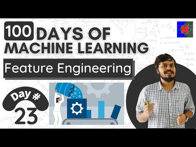 What is Feature Engineering | Day 23 | 100 Days of Machine Learning
