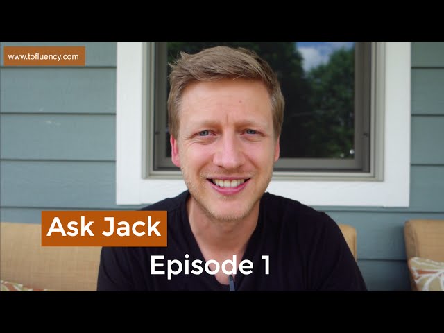 Choosing English Accents, Getting Feedback, and Similar Vowel Sounds (Ask Jack from To Fluency #1)