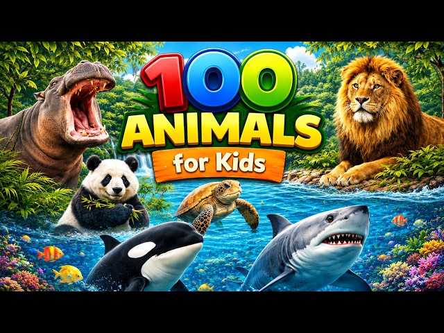 100 Animals for Kids | Learn Animal Names with 100 Different of Wild & Sea Animals for Kids