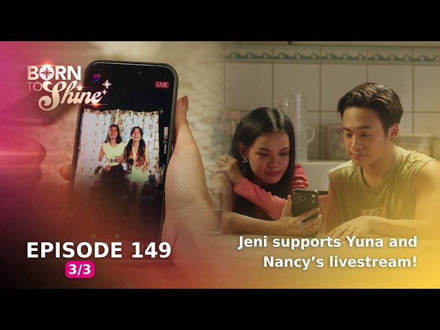 Born To Shine: Jeni supports Yuna and Nancy’s livestream! (Episode 149 - Part 3/3)