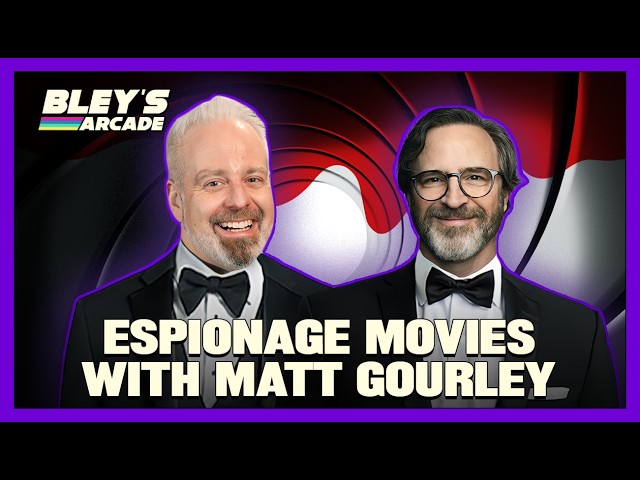 Bourne, Bond, and Best Espionage Movies (Feat. Matt Gourley) | Bley's Arcade